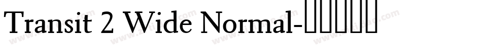 Transit 2 Wide Normal字体转换